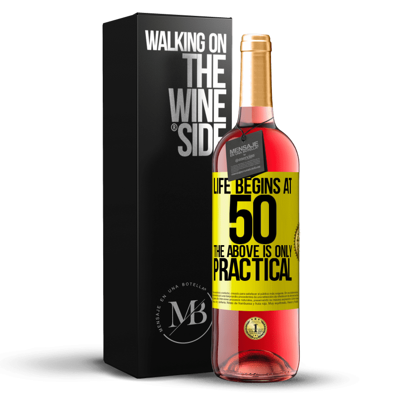 29,95 € Бесплатная доставка | Розовое вино Издание ROSÉ Жизнь начинается в 50, выше, это только практично Желтая этикетка. Настраиваемая этикетка Молодое вино Урожай 2023 Tempranillo