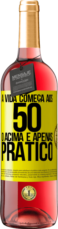 29,95 € | Vinho rosé Edição ROSÉ A vida começa aos 50 anos, o acima é apenas prático Etiqueta Amarela. Etiqueta personalizável Vinho jovem Colheita 2025 Tempranillo