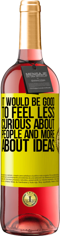 29,95 € | Rosé Wine ROSÉ Edition It would be good to feel less curious about people and more about ideas Yellow Label. Customizable label Young wine Harvest 2025 Tempranillo