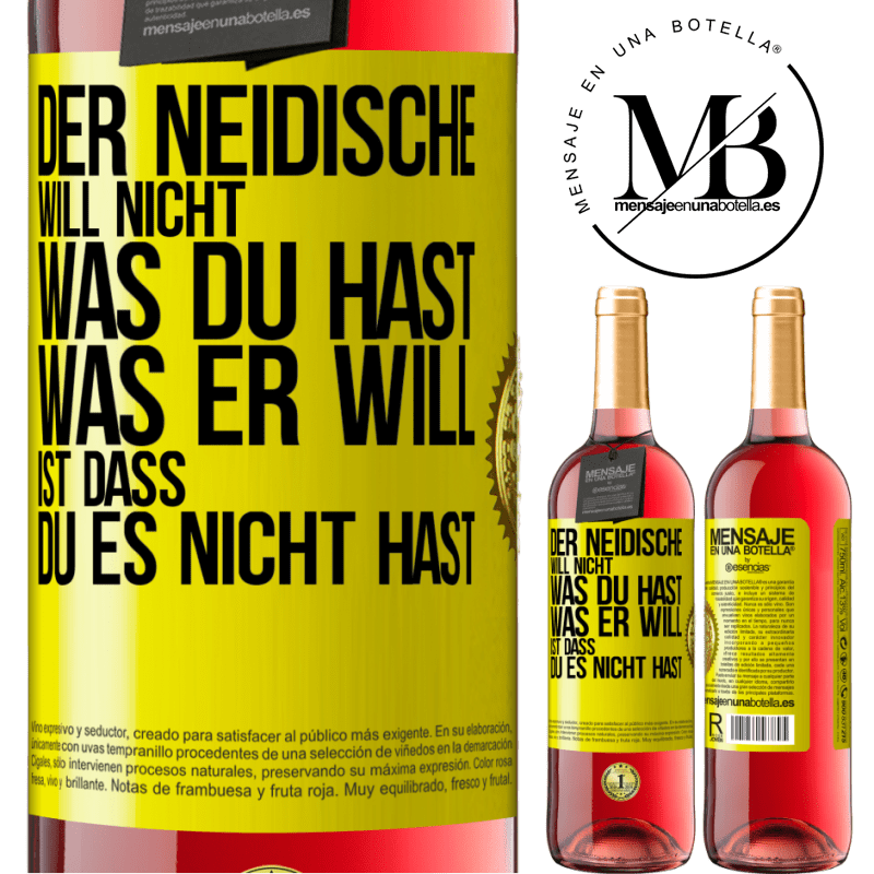 29,95 € Kostenloser Versand | Roséwein ROSÉ Ausgabe Der Neidische will nicht, was du hast. Was er will, ist dass du es nicht hast Gelbes Etikett. Anpassbares Etikett Junger Wein Ernte 2023 Tempranillo