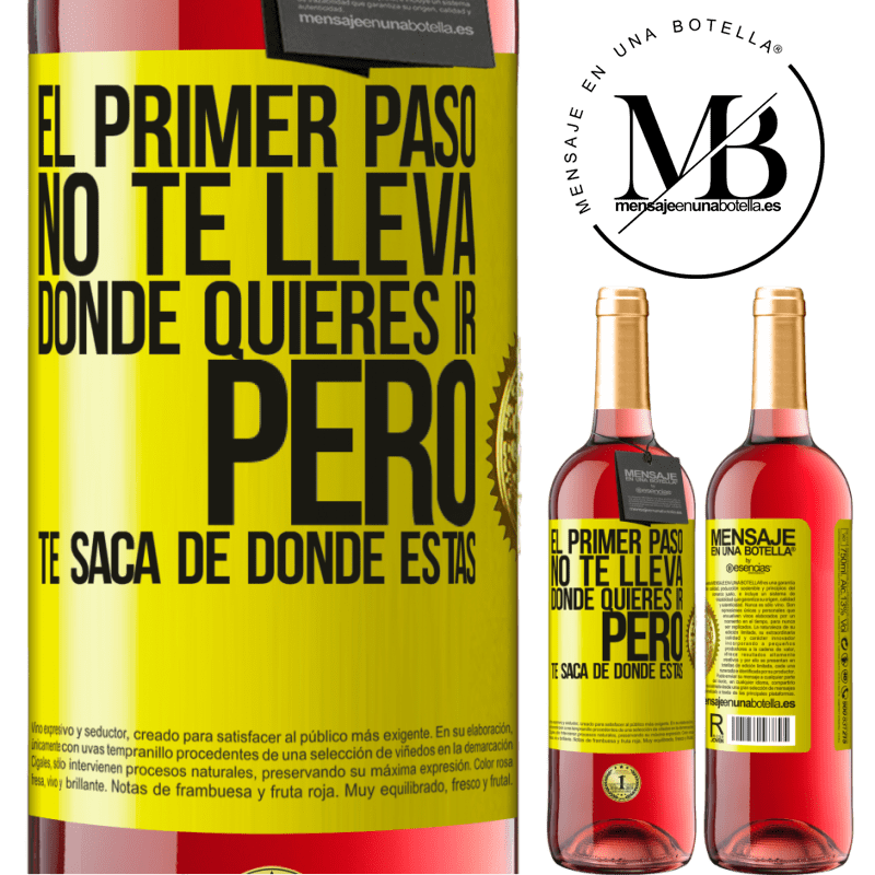 29,95 € Envío gratis | Vino Rosado Edición ROSÉ El primer paso no te lleva donde quieres ir, pero te saca de donde estás Etiqueta Amarilla. Etiqueta personalizable Vino joven Cosecha 2025 Tempranillo