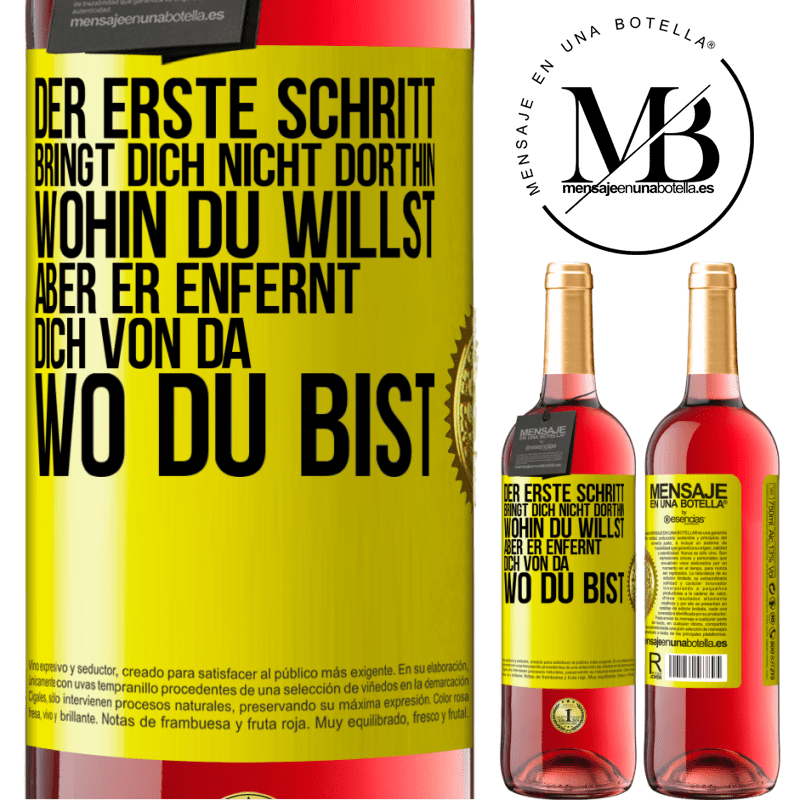 29,95 € Kostenloser Versand | Roséwein ROSÉ Ausgabe Der erste Schritt bringt dich nicht dorthin, wohin du willst, aber er enfernt dich von da, wo du bist Gelbes Etikett. Anpassbares Etikett Junger Wein Ernte 2025 Tempranillo