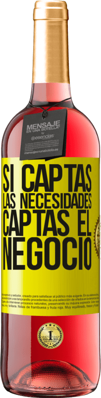 «Si captas las necesidades, captas el negocio» Edición ROSÉ