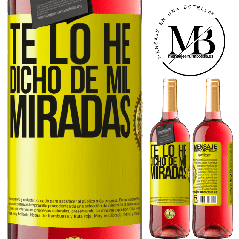 29,95 € Envío gratis | Vino Rosado Edición ROSÉ Te lo he dicho de mil miradas Etiqueta Amarilla. Etiqueta personalizable Vino joven Cosecha 2023 Tempranillo