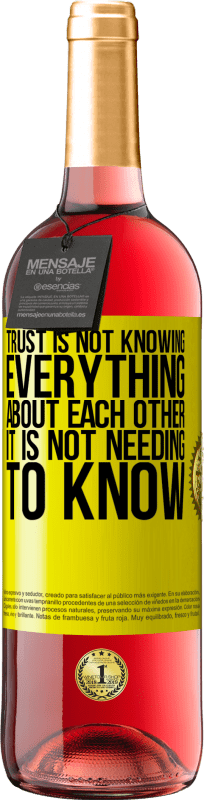 29,95 € Free Shipping | Rosé Wine ROSÉ Edition Trust is not knowing everything about each other. It is not needing to know Yellow Label. Customizable label Young wine Harvest 2022 Tempranillo