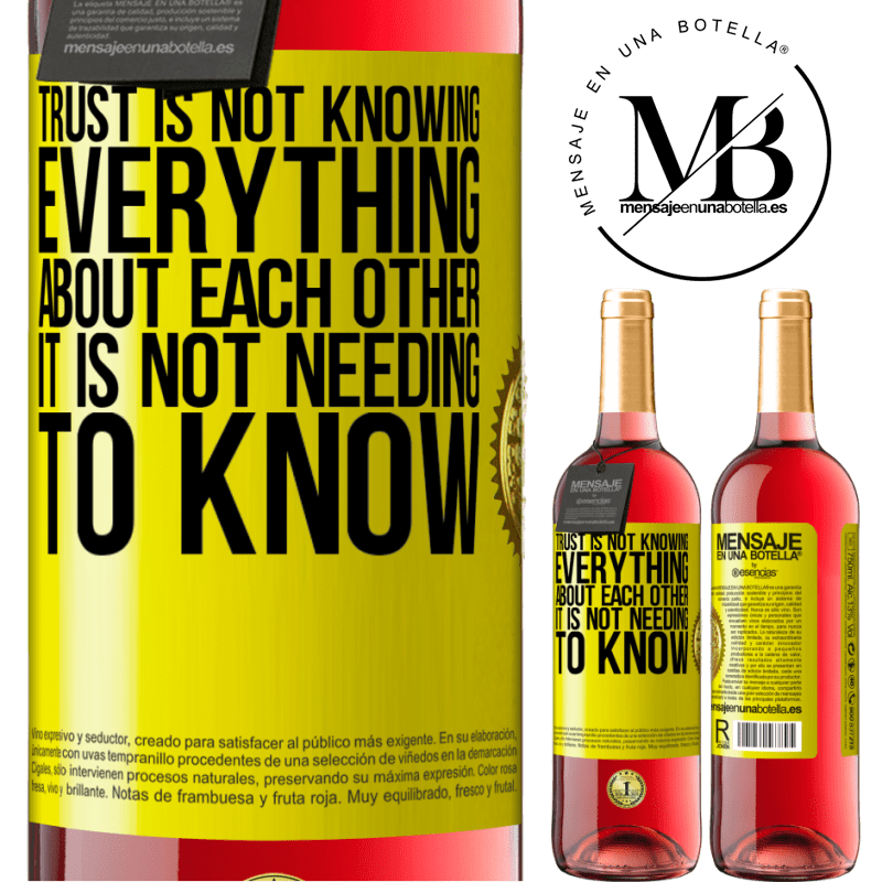 24,95 € Free Shipping | Rosé Wine ROSÉ Edition Trust is not knowing everything about each other. It is not needing to know Yellow Label. Customizable label Young wine Harvest 2021 Tempranillo