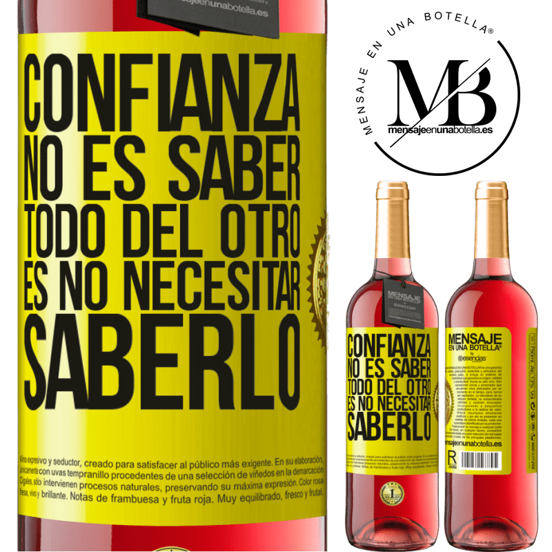 29,95 € Envío gratis | Vino Rosado Edición ROSÉ Confianza no es saber todo del otro. Es no necesitar saberlo Etiqueta Amarilla. Etiqueta personalizable Vino joven Cosecha 2023 Tempranillo