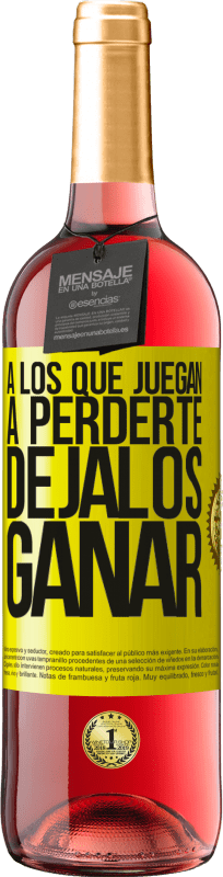 29,95 € | Vino Rosado Edición ROSÉ A los que juegan a perderte, déjalos ganar Etiqueta Amarilla. Etiqueta personalizable Vino joven Cosecha 2025 Tempranillo