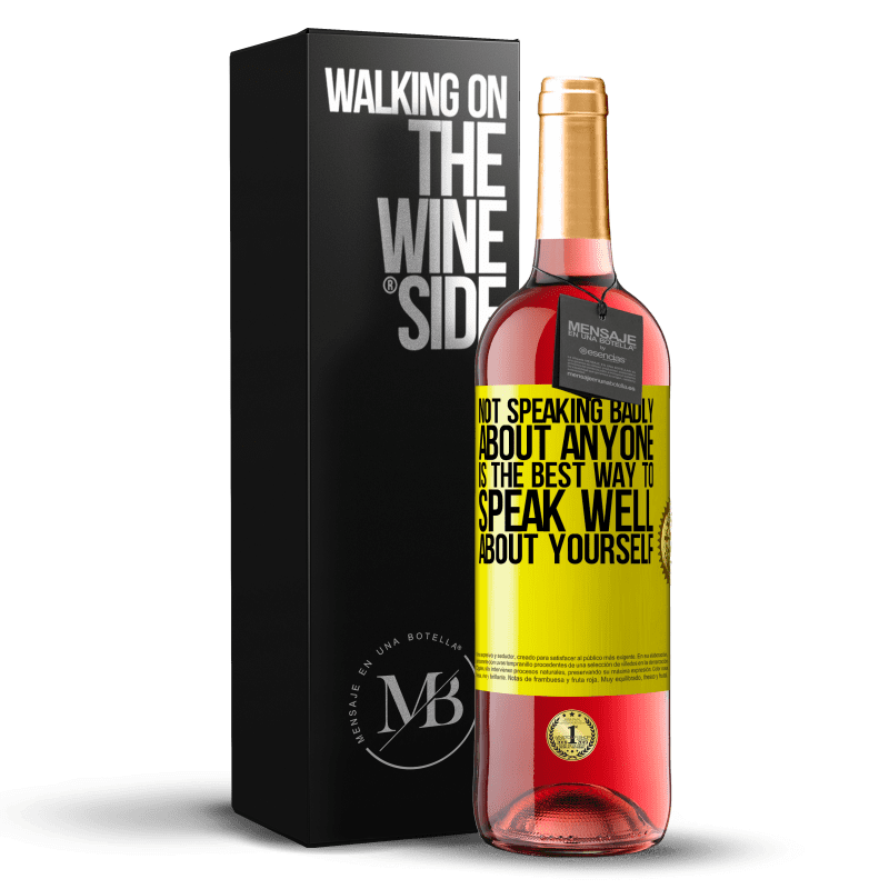29,95 € Free Shipping | Rosé Wine ROSÉ Edition Not speaking badly about anyone is the best way to speak well about yourself Yellow Label. Customizable label Young wine Harvest 2023 Tempranillo