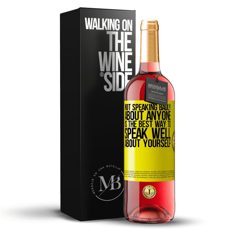 29,95 € Бесплатная доставка | Розовое вино Издание ROSÉ Не говорить плохо о ком-либо - это лучший способ рассказать о себе Желтая этикетка. Настраиваемая этикетка Молодое вино Урожай 2025 Tempranillo