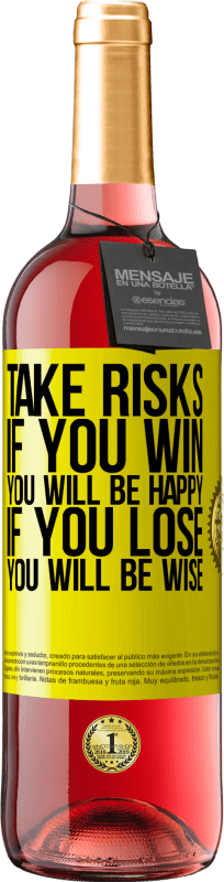 29,95 € | Rosé Wine ROSÉ Edition Take risks. If you win, you will be happy. If you lose, you will be wise Yellow Label. Customizable label Young wine Harvest 2023 Tempranillo