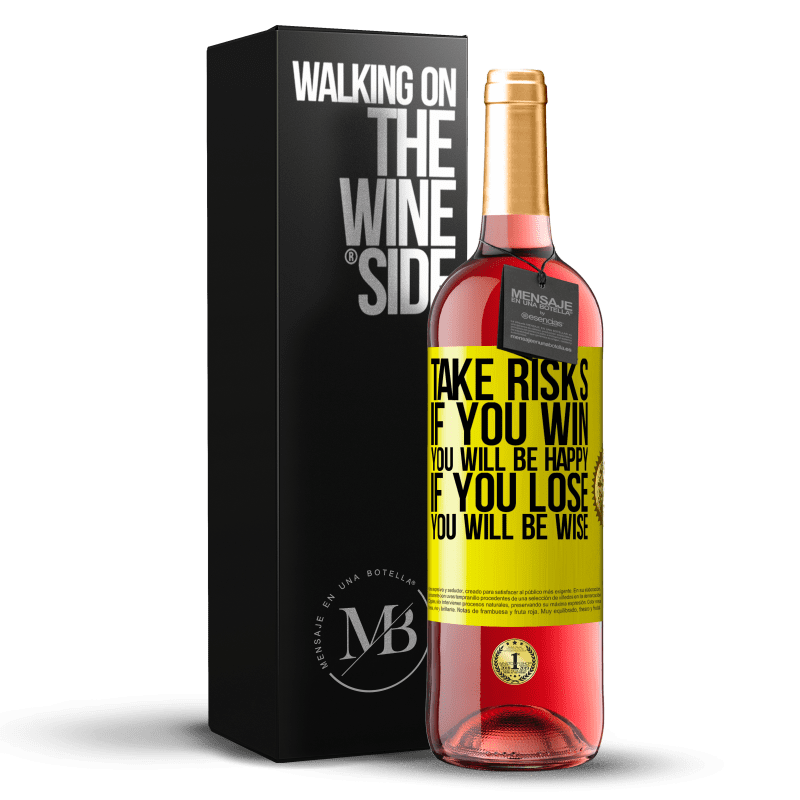 29,95 € Free Shipping | Rosé Wine ROSÉ Edition Take risks. If you win, you will be happy. If you lose, you will be wise Yellow Label. Customizable label Young wine Harvest 2024 Tempranillo