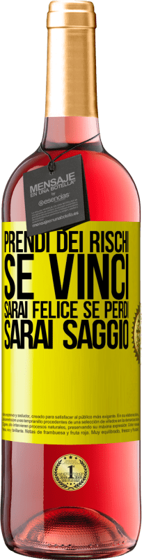29,95 € Spedizione Gratuita | Vino rosato Edizione ROSÉ Prendi dei rischi. Se vinci, sarai felice. Se perdi, sarai saggio Etichetta Gialla. Etichetta personalizzabile Vino giovane Raccogliere 2025 Tempranillo