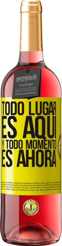 «Todo lugar es aquí y todo momento es ahora» Edición ROSÉ