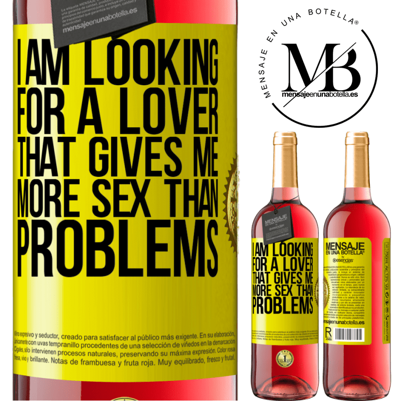 24,95 € Free Shipping | Rosé Wine ROSÉ Edition I am looking for a lover that gives me more sex than problems Yellow Label. Customizable label Young wine Harvest 2021 Tempranillo