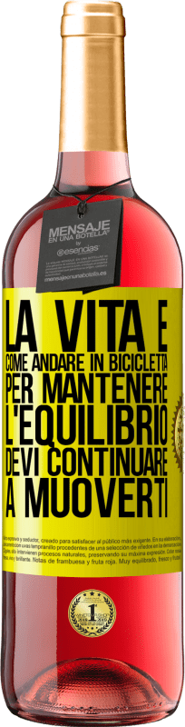 29,95 € | Vino rosato Edizione ROSÉ La vita è come andare in bicicletta. Per mantenere l'equilibrio devi continuare a muoverti Etichetta Gialla. Etichetta personalizzabile Vino giovane Raccogliere 2024 Tempranillo