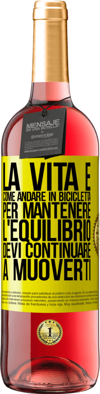 29,95 € | Vino rosato Edizione ROSÉ La vita è come andare in bicicletta. Per mantenere l'equilibrio devi continuare a muoverti Etichetta Gialla. Etichetta personalizzabile Vino giovane Raccogliere 2025 Tempranillo