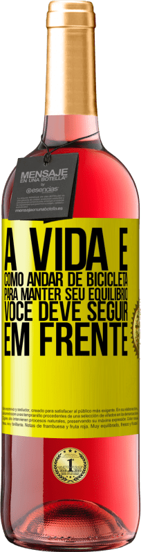 29,95 € | Vinho rosé Edição ROSÉ A vida é como andar de bicicleta. Para manter seu equilíbrio, você deve seguir em frente Etiqueta Amarela. Etiqueta personalizável Vinho jovem Colheita 2023 Tempranillo