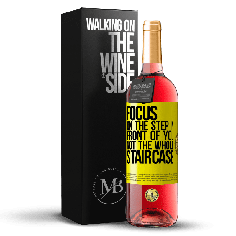 29,95 € Free Shipping | Rosé Wine ROSÉ Edition Focus on the step in front of you, not the whole staircase Yellow Label. Customizable label Young wine Harvest 2023 Tempranillo