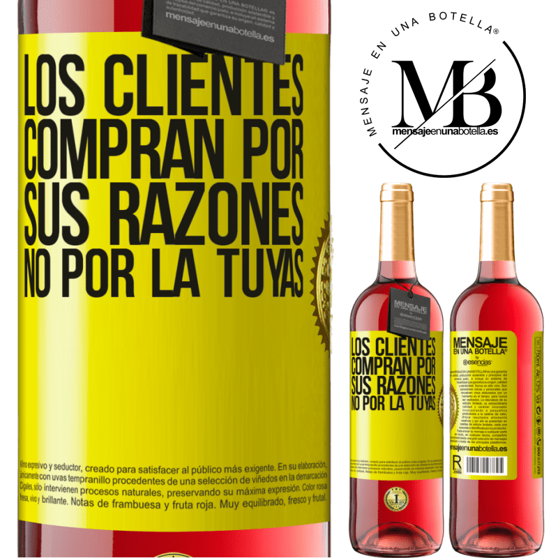 29,95 € Envío gratis | Vino Rosado Edición ROSÉ Los clientes compran por sus razones, no por la tuyas Etiqueta Amarilla. Etiqueta personalizable Vino joven Cosecha 2023 Tempranillo