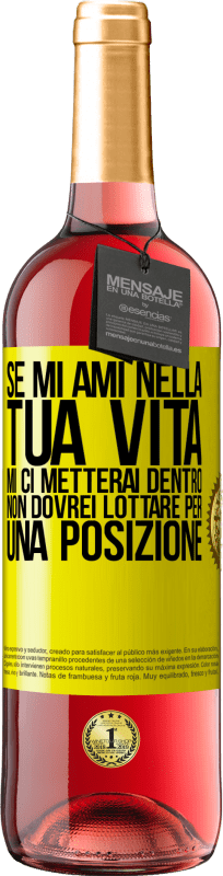 29,95 € | Vino rosato Edizione ROSÉ Se mi ami nella tua vita, mi ci metterai dentro. Non dovrei lottare per una posizione Etichetta Gialla. Etichetta personalizzabile Vino giovane Raccogliere 2024 Tempranillo