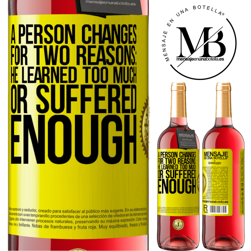 29,95 € Free Shipping | Rosé Wine ROSÉ Edition A person changes for two reasons: he learned too much or suffered enough Yellow Label. Customizable label Young wine Harvest 2023 Tempranillo