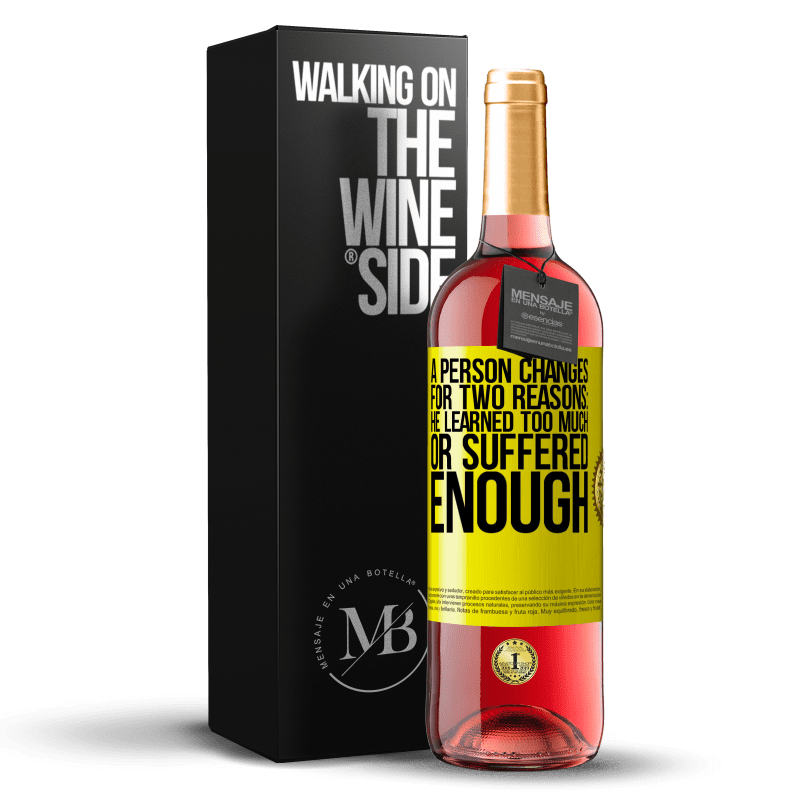 29,95 € Free Shipping | Rosé Wine ROSÉ Edition A person changes for two reasons: he learned too much or suffered enough Yellow Label. Customizable label Young wine Harvest 2023 Tempranillo