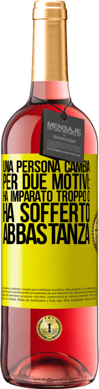 29,95 € | Vino rosato Edizione ROSÉ Una persona cambia per due motivi: ha imparato troppo o ha sofferto abbastanza Etichetta Gialla. Etichetta personalizzabile Vino giovane Raccogliere 2024 Tempranillo