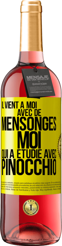 29,95 € | Vin rosé Édition ROSÉ Il vient à moi avec de mensonges. Moi qui a étudié avec Pinocchio Étiquette Jaune. Étiquette personnalisable Vin jeune Récolte 2023 Tempranillo