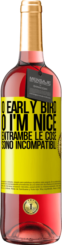 29,95 € Spedizione Gratuita | Vino rosato Edizione ROSÉ O early bird o I'm nice, entrambe le cose sono incompatibili Etichetta Gialla. Etichetta personalizzabile Vino giovane Raccogliere 2023 Tempranillo