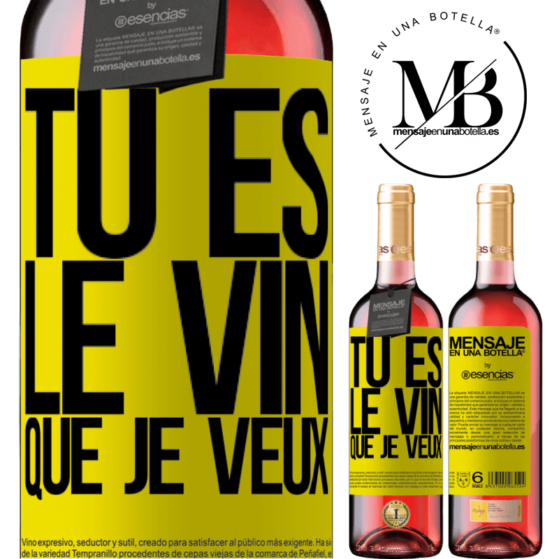 «Tu es le vin que je veux» Édition ROSÉ