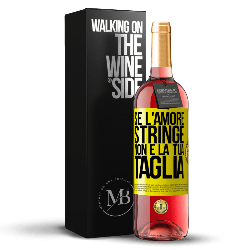 29,95 € Spedizione Gratuita | Vino rosato Edizione ROSÉ Se l'amore stringe, non è la tua taglia Etichetta Gialla. Etichetta personalizzabile Vino giovane Raccogliere 2024 Tempranillo