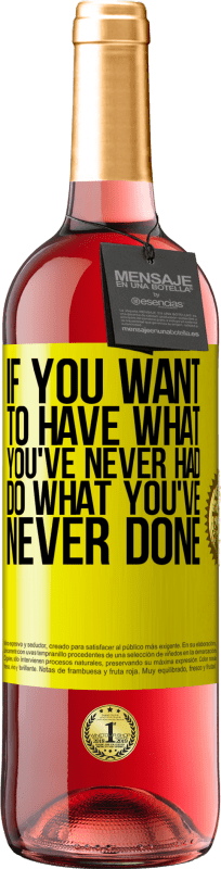 29,95 € 送料無料 | ロゼワイン ROSÉエディション あなたが今まで持っていなかったものを持ちたいなら、あなたがやったことのないことをしてください 黄色のラベル. カスタマイズ可能なラベル 若いワイン 収穫 2025 Tempranillo