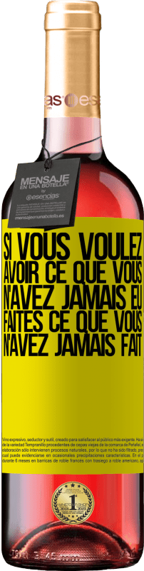 29,95 € Envoi gratuit | Vin rosé Édition ROSÉ Si vous voulez avoir ce que vous n'avez jamais eu, faites ce que vous n'avez jamais fait Étiquette Jaune. Étiquette personnalisable Vin jeune Récolte 2025 Tempranillo