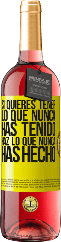 «Si quieres tener lo que nunca has tenido, haz lo que nunca has hecho» Edición ROSÉ