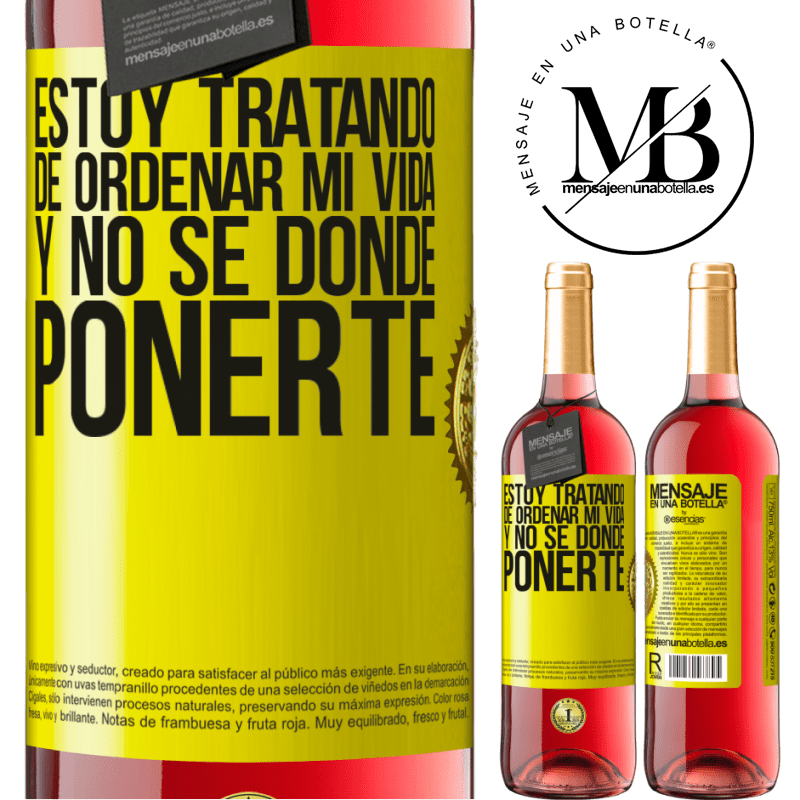 29,95 € Envío gratis | Vino Rosado Edición ROSÉ Estoy tratando de ordenar mi vida, y no sé dónde ponerte Etiqueta Amarilla. Etiqueta personalizable Vino joven Cosecha 2024 Tempranillo
