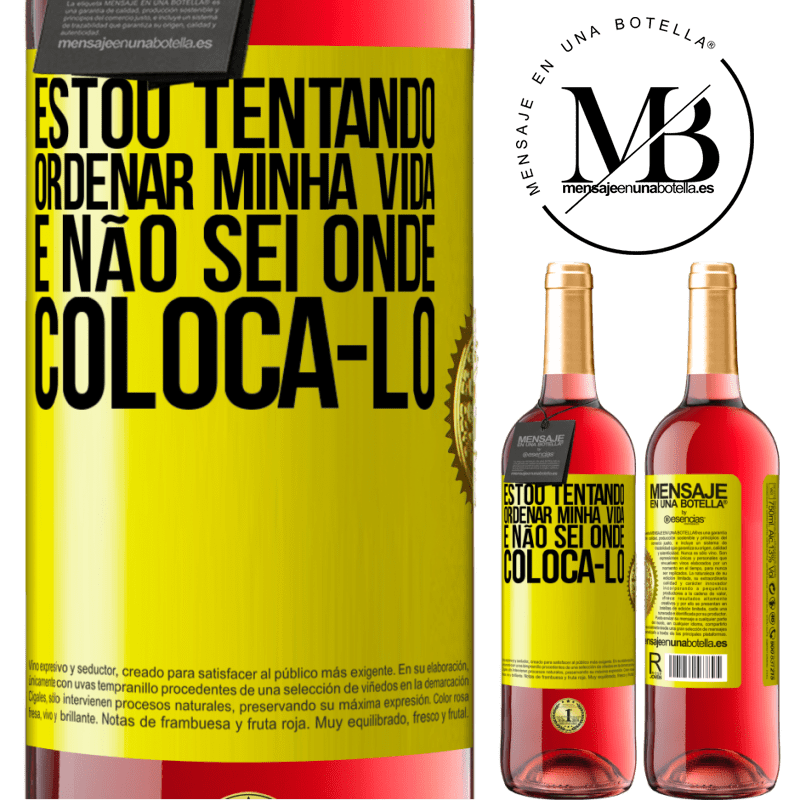 29,95 € Envio grátis | Vinho rosé Edição ROSÉ Estou tentando ordenar minha vida e não sei onde colocá-lo Etiqueta Amarela. Etiqueta personalizável Vinho jovem Colheita 2024 Tempranillo