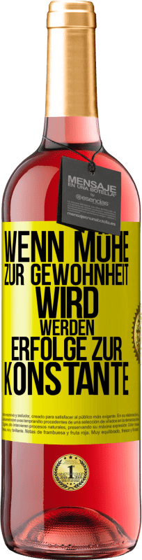 29,95 € | Roséwein ROSÉ Ausgabe Wenn Mühe zur Gewohnheit wird, werden Erfolge zur Konstante Gelbes Etikett. Anpassbares Etikett Junger Wein Ernte 2024 Tempranillo