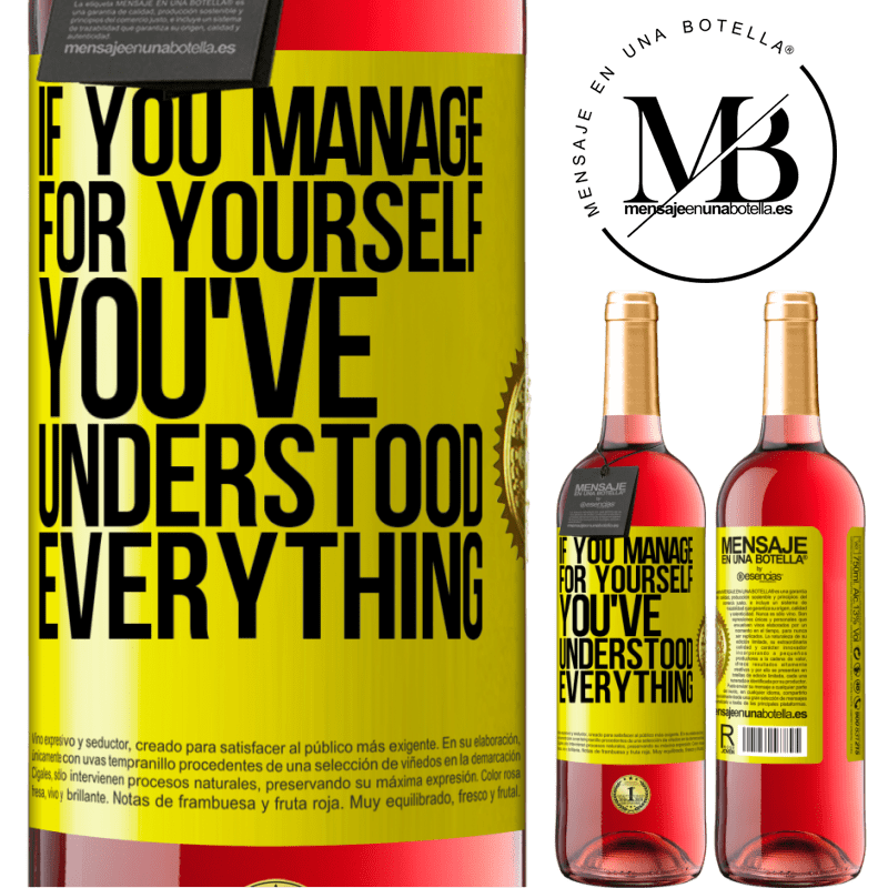 29,95 € Free Shipping | Rosé Wine ROSÉ Edition If you manage for yourself, you've understood everything Yellow Label. Customizable label Young wine Harvest 2023 Tempranillo