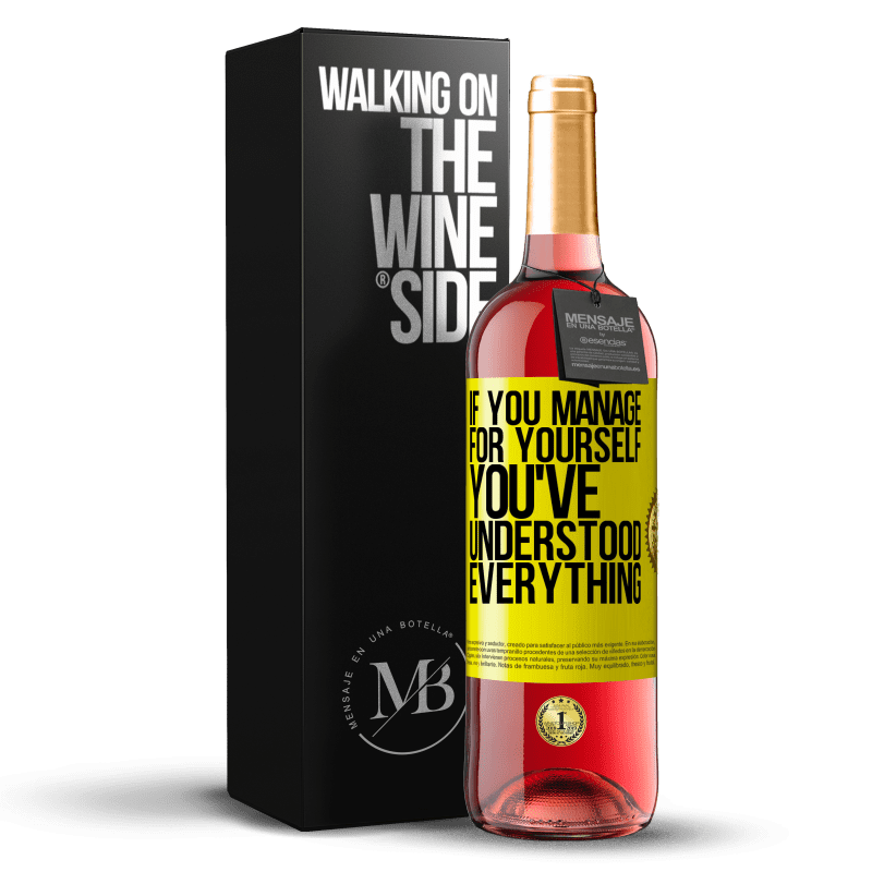 29,95 € Free Shipping | Rosé Wine ROSÉ Edition If you manage for yourself, you've understood everything Yellow Label. Customizable label Young wine Harvest 2024 Tempranillo