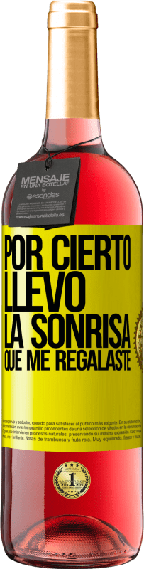 «Por cierto, llevo la sonrisa que me regalaste» Edición ROSÉ