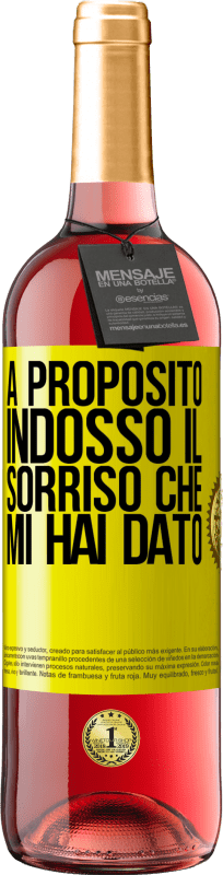 29,95 € | Vino rosato Edizione ROSÉ A proposito, indosso il sorriso che mi hai dato Etichetta Gialla. Etichetta personalizzabile Vino giovane Raccogliere 2024 Tempranillo