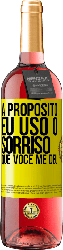 29,95 € Envio grátis | Vinho rosé Edição ROSÉ A propósito, eu uso o sorriso que você me deu Etiqueta Amarela. Etiqueta personalizável Vinho jovem Colheita 2025 Tempranillo