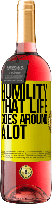 29,95 € Free Shipping | Rosé Wine ROSÉ Edition Humility, that life goes around a lot Yellow Label. Customizable label Young wine Harvest 2024 Tempranillo