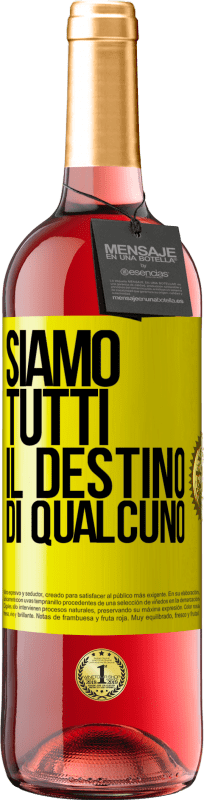 29,95 € | Vino rosato Edizione ROSÉ Siamo tutti il ​​destino di qualcuno Etichetta Gialla. Etichetta personalizzabile Vino giovane Raccogliere 2024 Tempranillo