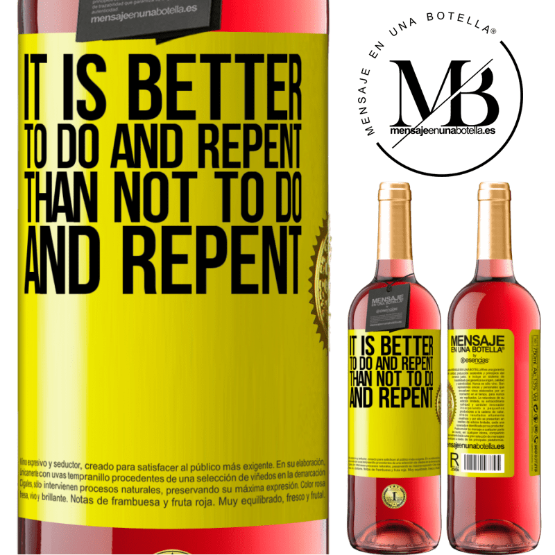 29,95 € Free Shipping | Rosé Wine ROSÉ Edition It is better to do and repent, than not to do and repent Yellow Label. Customizable label Young wine Harvest 2021 Tempranillo