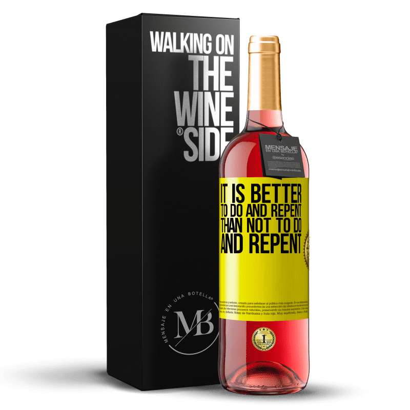 29,95 € Free Shipping | Rosé Wine ROSÉ Edition It is better to do and repent, than not to do and repent Yellow Label. Customizable label Young wine Harvest 2025 Tempranillo