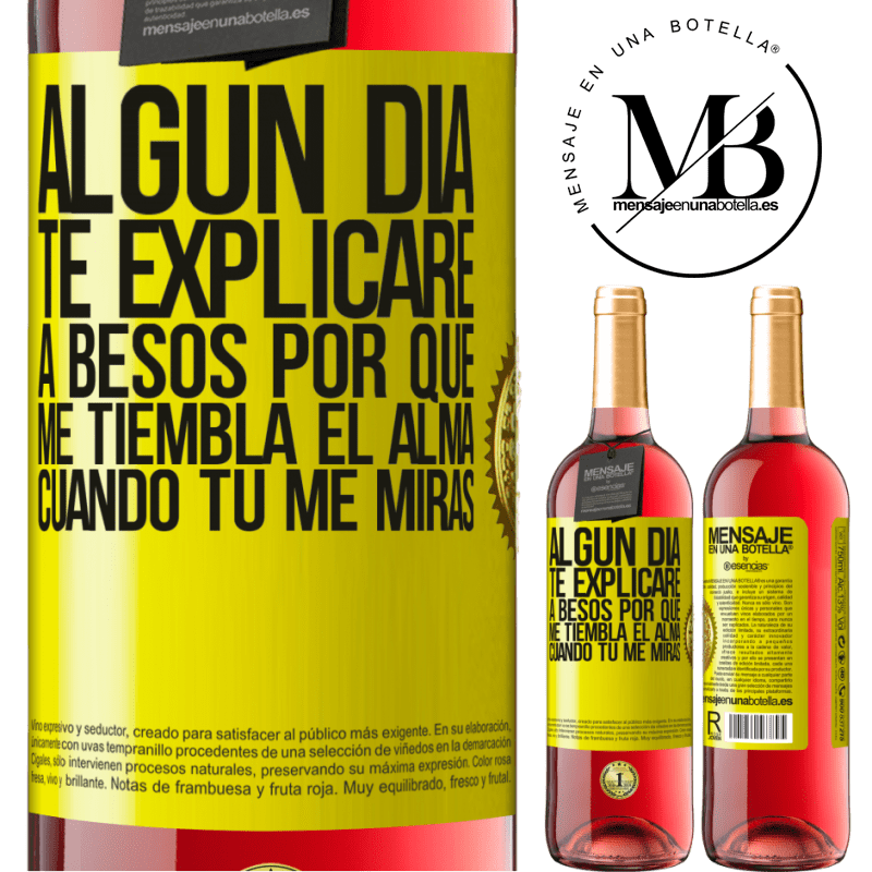 29,95 € Бесплатная доставка | Розовое вино Издание ROSÉ Когда-нибудь я объясню тебе поцелуями, почему моя душа дрожит, когда ты смотришь на меня Желтая этикетка. Настраиваемая этикетка Молодое вино Урожай 2022 Tempranillo