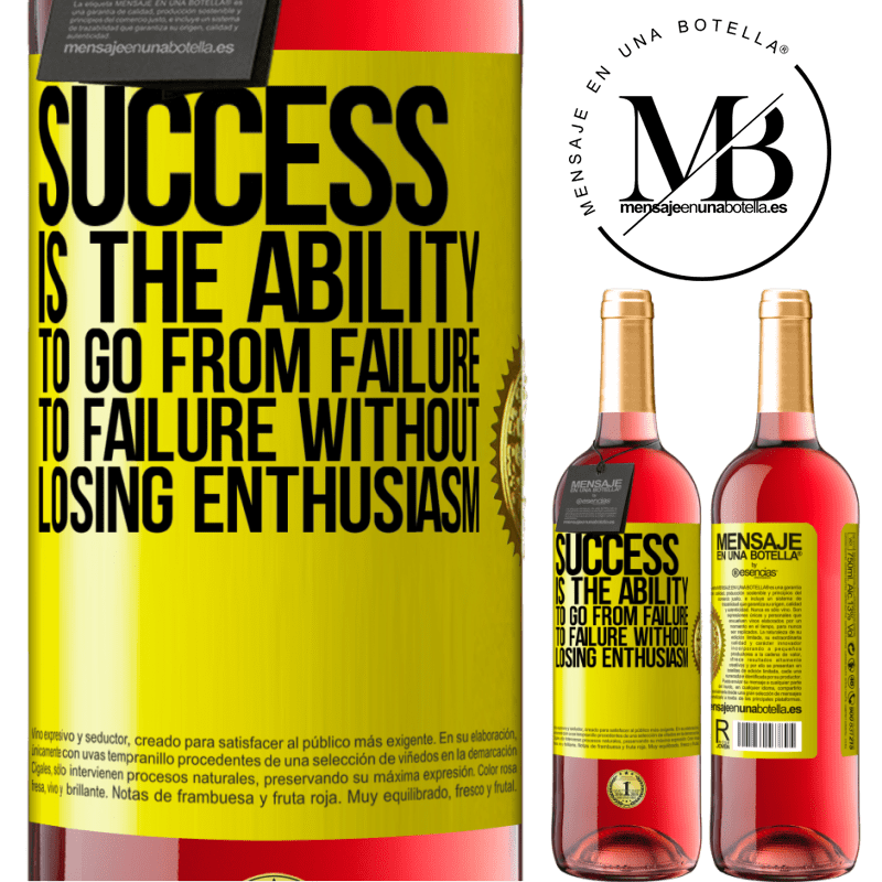 29,95 € Free Shipping | Rosé Wine ROSÉ Edition Success is the ability to go from failure to failure without losing enthusiasm Yellow Label. Customizable label Young wine Harvest 2025 Tempranillo