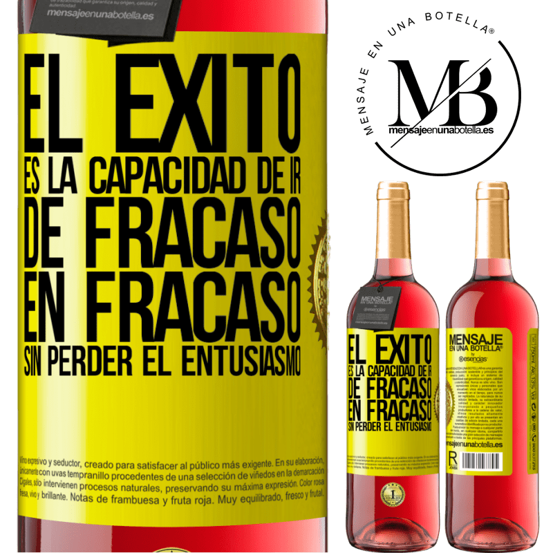 29,95 € Envío gratis | Vino Rosado Edición ROSÉ El éxito es la capacidad de ir de fracaso en fracaso sin perder el entusiasmo Etiqueta Amarilla. Etiqueta personalizable Vino joven Cosecha 2023 Tempranillo